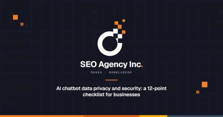 AI chatbot data privacy and security: a 12-point checklist for businesses